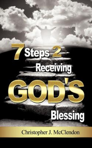 Kniha 7 Steps 2 Receiving Gods Blessing Christopher McClendon