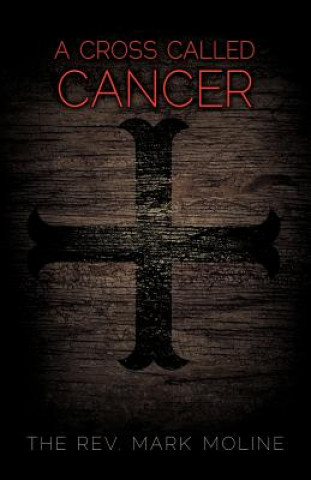 Carte Cross Called Cancer The Rev Mark Moline
