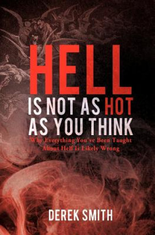Carte Hell Is Not as Hot as You Think Derek Smith
