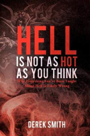 Kniha Hell Is Not as Hot as You Think Derek Smith