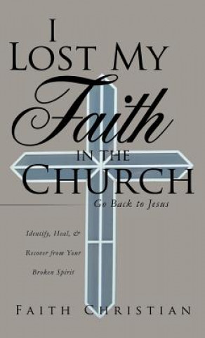 Könyv I Lost My Faith in the Church Faith Christian