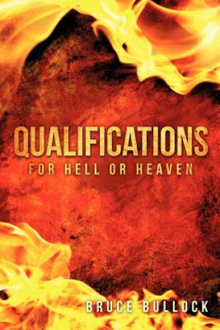 Kniha QUALIFICATIONS For Hell or Heaven Bruce Bullock