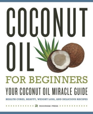 Kniha Coconut Oil for Beginners Rockridge Press