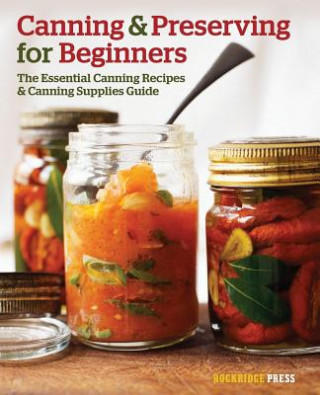 Kniha Canning and Preserving for Beginners Rockridge Press