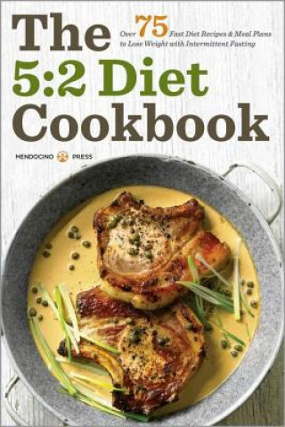 Kniha 5:2 Diet Cookbook Mendocino Press