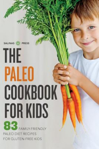 Könyv Paleo Cookbook for Kids Salinas Press