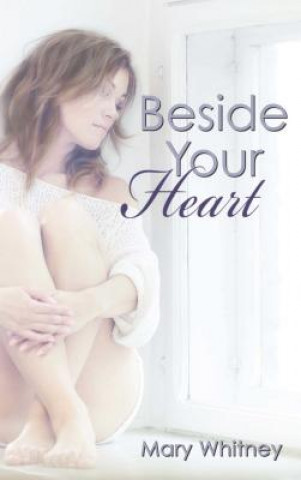Book Beside Your Heart Mary Whitney