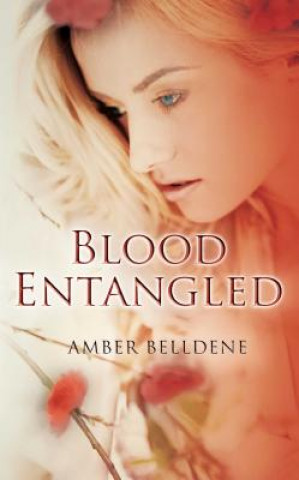 Książka Blood Entangled Amber Belldene
