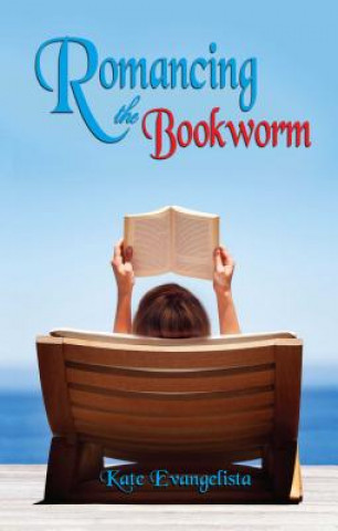 Kniha Romancing the Bookworm Kate Evangelista