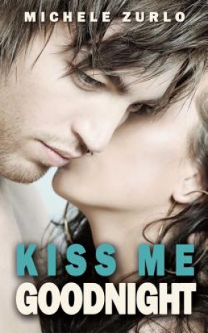 Kniha Kiss Me Goodnight Michele Zurlo