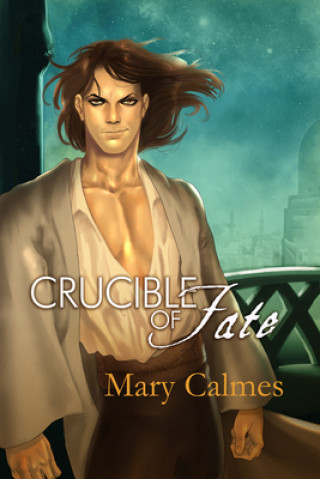 Książka Crucible of Fate Mary Calmes