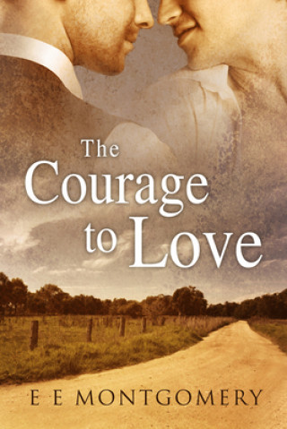 Kniha Courage to Love E E Montgomery