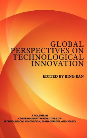 Kniha Contemporary Perspectives on Technological Innovation, Management and Policy Bing Ran