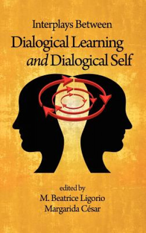 Книга Interplays Between Dialogical Learning and Dialogical Self Margarida Cesar