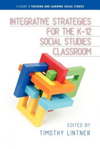 Książka Integrative Strategies for the K-12 Social Studies Classroom Timothy Lintner