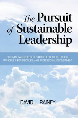 Könyv Pursuit of Sustainable Leadership David L. Rainey