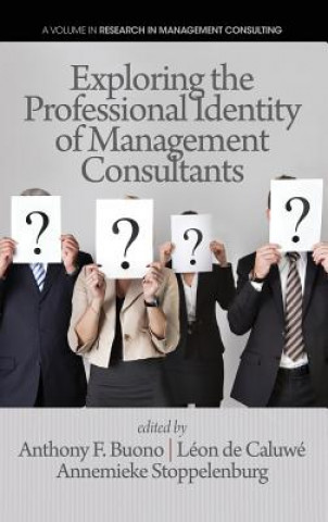 Kniha Exploring the Professional Identity of Management Consultants Anthony F. Buono