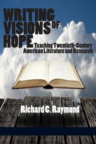 Книга Writing Visions of Hope Richard C. Raymond