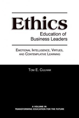 Kniha Ethics Education of Business Leaders Tom E. Culham
