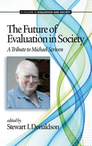 Kniha Future of Evaluation in Society Stewart I. Donaldson