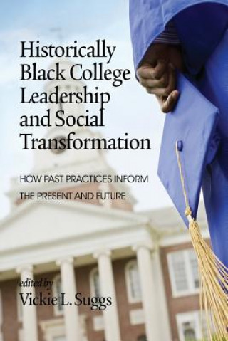 Könyv Historically Black College Leadership & Social Transformation Vickie L. Suggs