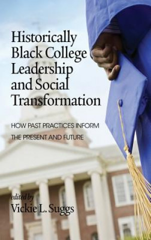 Könyv Historically Black College Leadership & Social Transformation Vickie L. Suggs