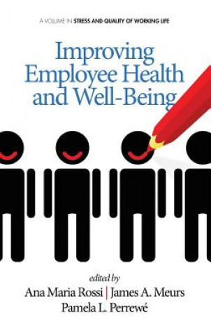 Book Improving Employee Health and Well Being James A. Meurs