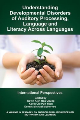 Książka Understanding Developmental Disorders of Auditory Processing, Language and Literacy Across Languages Kevin Kien Hoa Chung