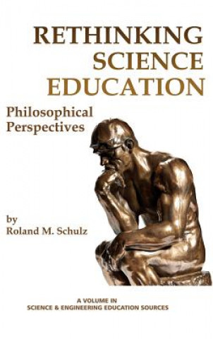 Kniha Rethinking Science Education Roland M. Schulz