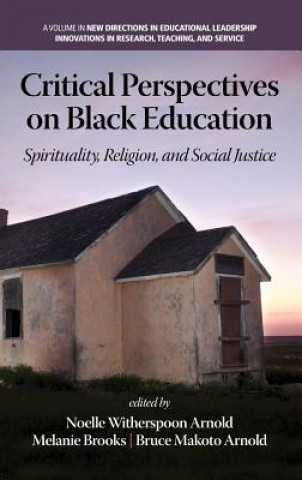 Kniha Critical Perspectives on Black Education Bruce Makoto Arnold