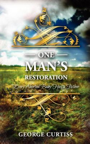 Knjiga One Man's Restoration George Curtiss