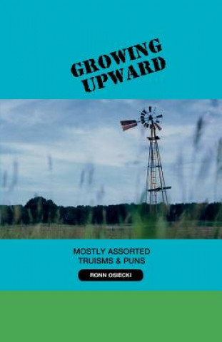 Книга Growing Upward Ronn Osiecki