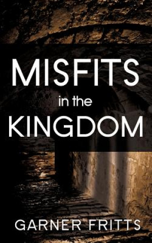 Kniha Misfits in the Kingdom Garner Fritts