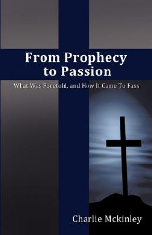 Kniha From Prophecy to Passion Charlie McKinley