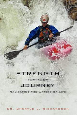 Kniha Strength for Your Journey Dr Cheryle L Richardson