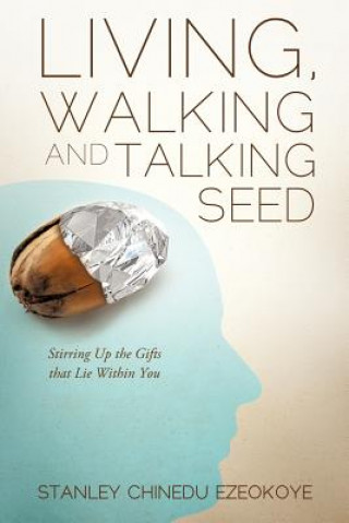 Książka Living, Walking and Talking Seed Stanley Chinedu Ezeokoye