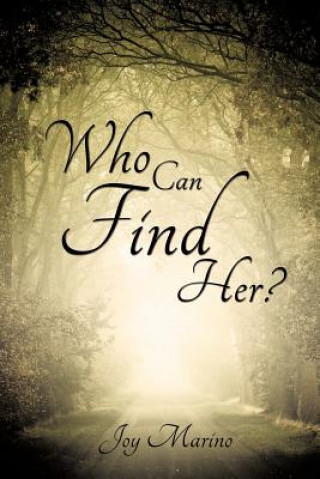 Kniha Who Can Find Her? Joy Marino