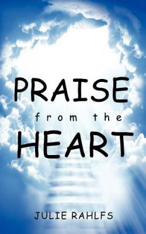 Libro Praise from the Heart Julie Rahlfs