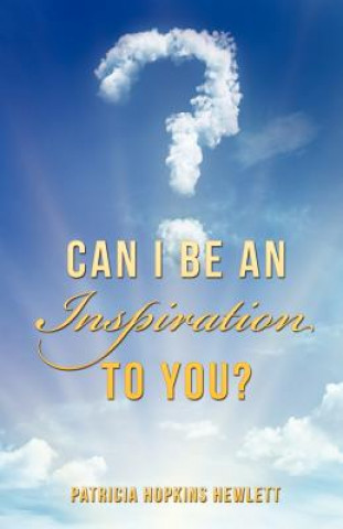 Buch Can I Be an Inspiration To You? Patricia Hopkins Hewlett