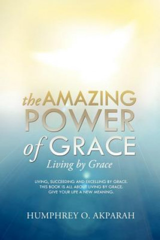 Buch Amazing Power of Grace Humphrey O Akparah