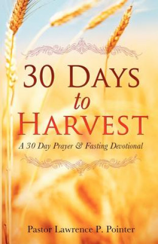 Knjiga 30 Days To Harvest Pastor Lawrence P Pointer