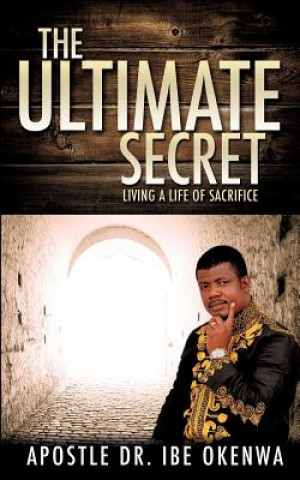 Knjiga Ultimate Secret Apostle Dr Ibe Okenwa