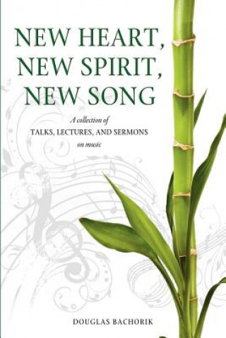 Libro New Heart, New Spirit, New Song Douglas Bachorik