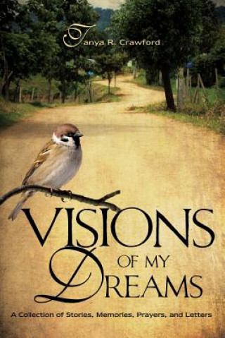 Knjiga Visions of My Dreams Tanya R Crawford