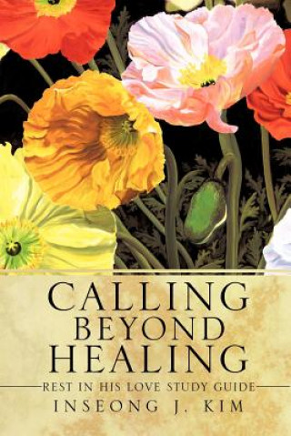 Kniha Calling Beyond Healing Inseong J Kim