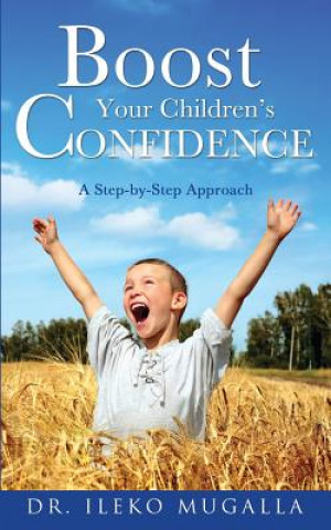 Książka Boost Your Children's Confidence Dr Ileko Mugalla