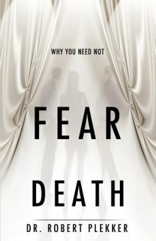 Książka Why You Need Not Fear Death Dr Robert Plekker