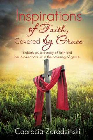 Książka Inspirations of Faith, Covered by Grace Caprecia Zdradzinski