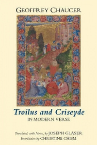 Könyv Troilus and Criseyde in Modern Verse Geoffrey Chaucer
