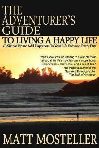 Książka Adventurer's Guide to Living a Happy Life Matt Mosteller